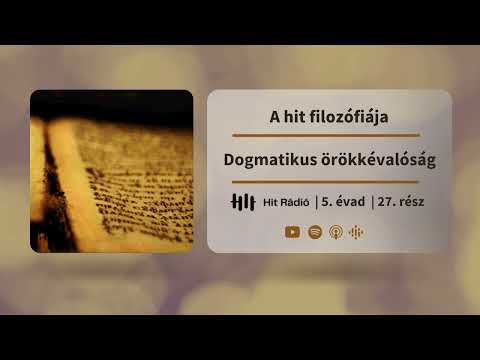 A hit filozófiája - Dogmatikus örökkévalóság - 5. évad 27. rész