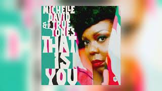 Michelle David & The True Tones - That Is You video
