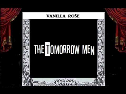 The Tomorrow Men - Vanilla Rose