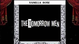 The Tomorrow Men - Vanilla Rose