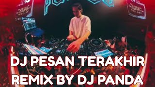 Download lagu DJ PESAN TERAKHIR REMIX BY DJ PANDA VIRAL TIKTOK 2025 mp3