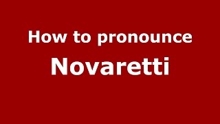 How to pronounce Novaretti