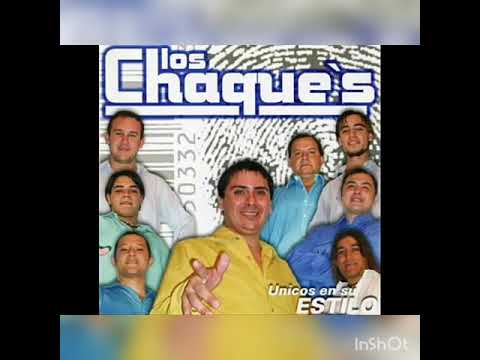 los chaques en donde tu estes
