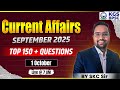 Current Affairs September 2025 Top 150 Questions Monthly Current Affairs September Revision 2025