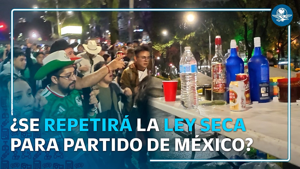 ¿Habrá Ley Seca en CDMX por el México vs Ecuador? Esto informaron las autoridades