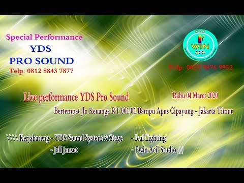 Live YDS Pro SOund  - Bampu Apus - Cipayung jakarta timur - Rabu 04 Maret 2020