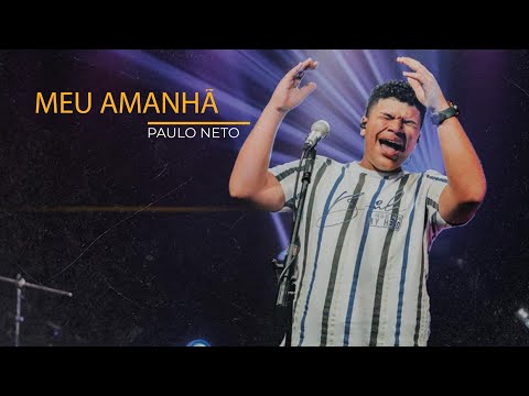 Paulo Neto | Meu Amanhã (Cover Eli Soares)