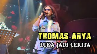 Download lagu THOMAS ARYA - LUKA JADI CERITA (CLUB 360 SURABAYA) mp3
