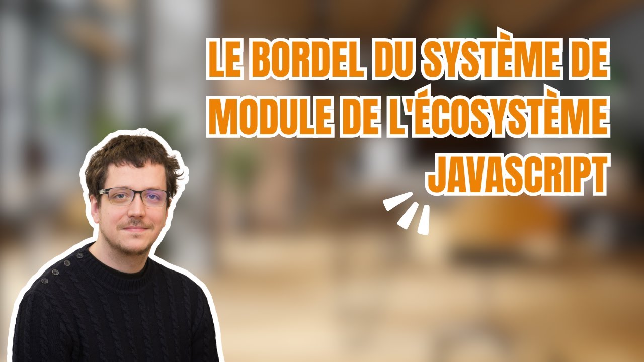 Le bordel du système de module de l'écosystème JavaScript