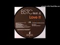 BSTC Feat. JL | Love It (Reel People Rework)