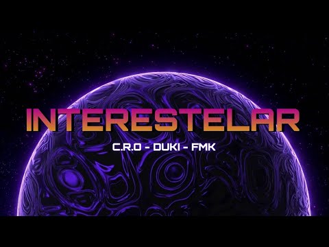 INTERESTELAR (Remix) C.R.O, DUKI, FMK