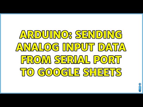 Arduino: Sending Analog Input Data from Serial Port to Google Sheets (2 Solutions!!)