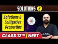 Solutions 02 | Solutions & Colligative Properties | Class 12th/NEET