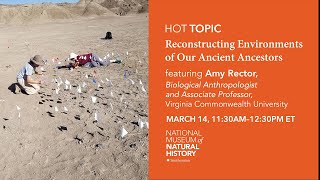 HOT (Human Origins Today) Topic: Reconstructing Environments of Our Ancient Ancestors