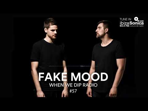 Fake Mood - When We Dip Radio #57 [27.4.18]
