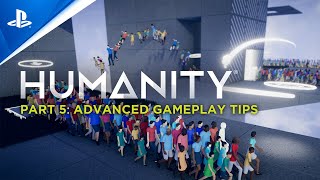 Humanity - Gameplay Series Part 5: Advanced Tips Trailer