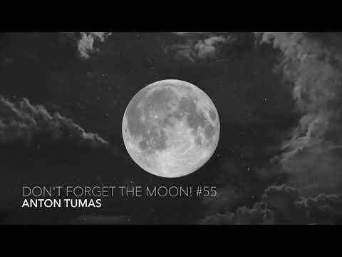 Don't Forget The Moon! 55 - ANTON TUMAS