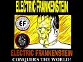 Electric Frankenstein - Conquers The World! (Full Album)