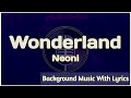 Neoni - Wonderland || with Lyrics || Song for singing || #karaoke #wonderland