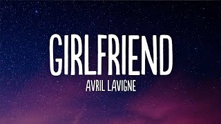 Avril Lavigne - Girlfriend (Lyrics)