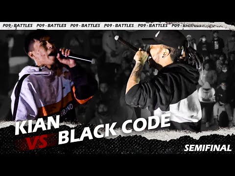 BLACK CODE vs KIAN - SEMIFINAL - FECHA #1 - P09 BATTLES "El Regreso"