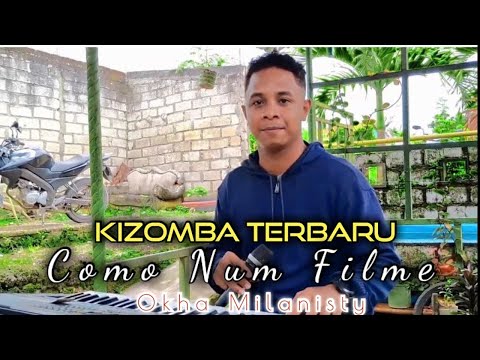 KIZOMBA TERBARU || COMO NUM FILME || OKHA MILANISTY Cover