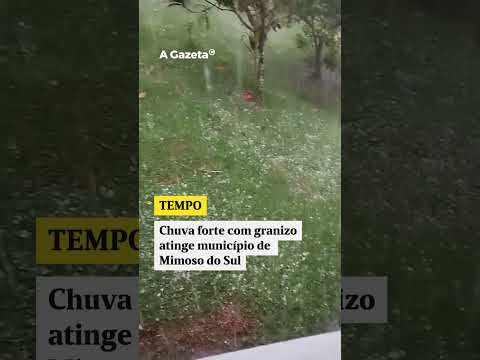 Chuva forte com granizo atinge município de Mimoso do Sul #shorts #noticias