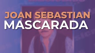 Joan Sebastian - Mascarada (Audio Oficial)