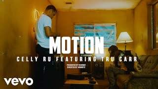Celly Ru - Motion (Officia Video) ft. Tru Carr