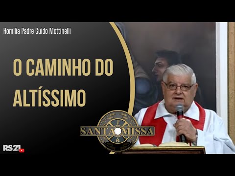 O caminho do Altíssimo! - Homilia Padre Guido Mottinelli - dia 30/06/2021