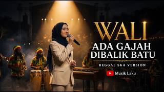 Download lagu ADA GAJAH DIBALIK BATU - WALI | Modern Reggae Cover 🎶 Reggae Santai, Unik & Bikin Nostalgia mp3