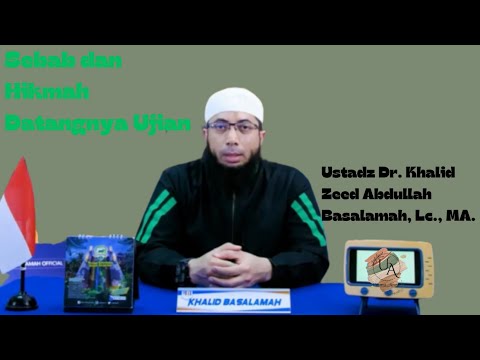 Sebab dan Hikmah Datangnya Ujian - Khalid Basalamah