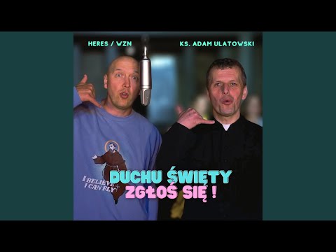 Duchu Święty zgłoś się !