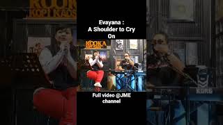 Download lagu Evayana : A Shoulder to Cry On #shorts #videoshorts #livemusic #jme mp3