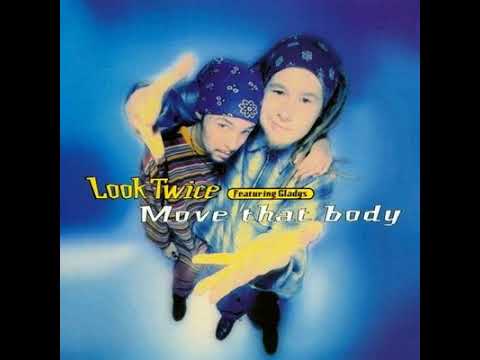 Look Twice Feat :  Gladys   Move That Body  (Xtended Mix)