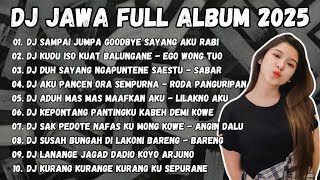 Download lagu DJ JAWA TERBARU 2025 || DJ SAMPAI JUMPA GOODBYE SAYANG AKU RABI || DJ EGO WONG TUO X SABAR SADEWOK mp3 Download lagu DJ JAWA TERBARU 2025 || DJ SAMPAI JUMPA GOODBYE SAYANG AKU RABI || DJ EGO WONG TUO X SABAR SADEWOK mp3