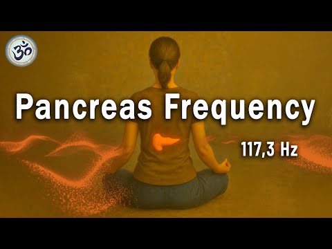 117,3 Hz Pancreas Frequency - Pancreas Energy Balance, Tuning Fork, Healing Frequency