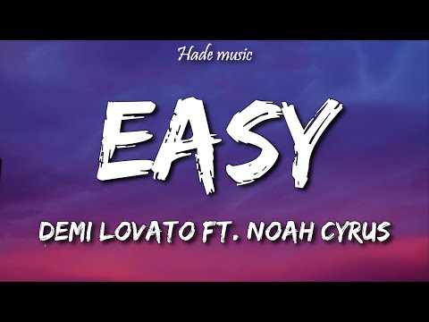 Demi Lovato - Easy (Lyrics) ft. Noah Cyrus