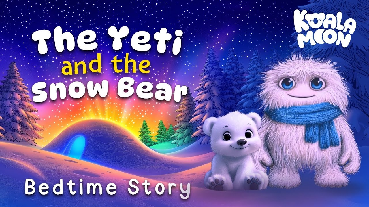 The Yeti & The Snow Bear ❄️🐻 A Cozy Kids Sleep Story for an Easy Bedtime Routine