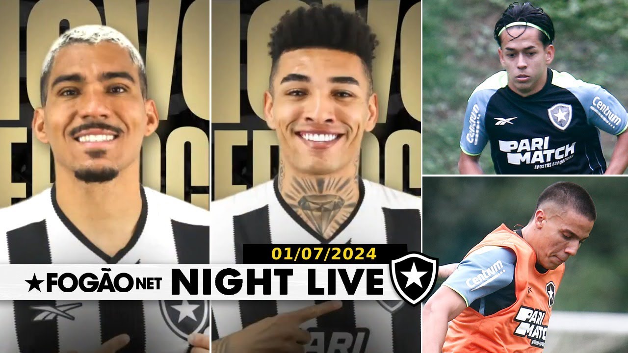 NIGHT LIVE | Botafogo anuncia primeiros reforços e reintegra atacantes para a sequência de 2024