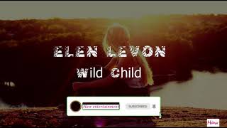 ELEN LEVON Wild Child Lyrics