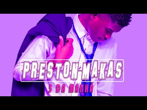 Preston Makas - 5 da Manhã (prod. PrestonBeat)  [2020]