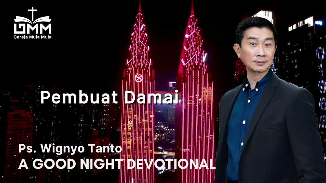 a Good Night Devotional | Pembuat Damai | Ps. Wignyo Tanto