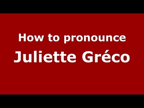 How to pronounce Juliette Gréco (French/France) - PronounceNames.com