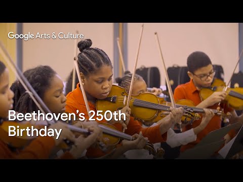 GLOBAL ODE TO JOY: Celebrating BEETHOVEN's 250th Birthday | Google Arts & Culture
