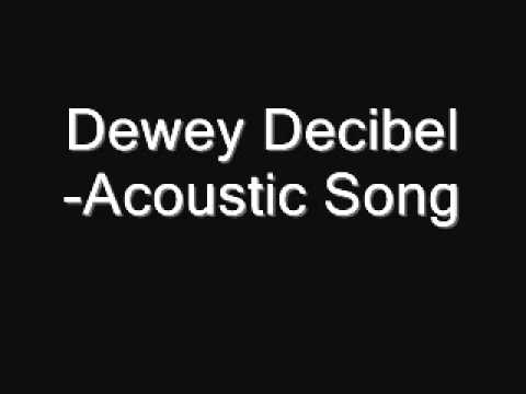 Dewey Decibel-Acoustic Song