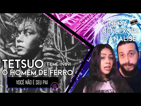 TETSUO: O HOMEM DE FERRO (filme 1989) - VOCÊ NÃO É SEU PAI