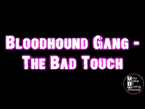 Bloodhound Gang - The Bad Touch (karaoke)
