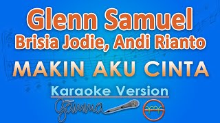 Download lagu Glenn Samuel ft. Brisia Jodie, Andi Rianto - Makin Aku Cinta (Karaoke) | GMusic mp3 Download lagu Glenn Samuel ft. Brisia Jodie, Andi Rianto - Makin Aku Cinta (Karaoke) | GMusic mp3