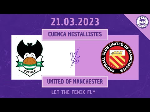 FENIX Trophy - CD Cuenca-Mestallistes 1925 – FC United of Manchester